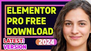 Elementor Pro Free Download 2024