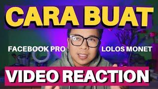 CARA BUAT VIDEO REACTION UNTUK FACEBOOK PRO‼️ BISA LOLOS MONET DAN GAJIAN DARI FACEBOOK ️