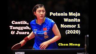 Chen Meng || Petenis Meja Wanita Nomor 1 Dunia 2020