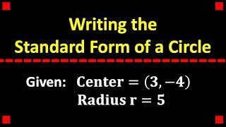 Writing the Standard Form of a Circle Given the Center & Radius