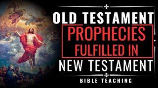 12 Powerful Old Testament Prophecies Fulfilled in the New Testament | Bible Teaching