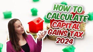 Capital Gains Tax - How do you calculate it in 2024?  An Example Calculation