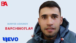 Bunyod Ashurov - Barchinoylar (Official Video)