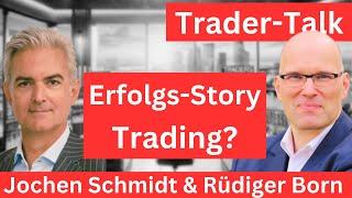 Trader-Einsichten: privat & institutionell - Jochen Schmidt & Rüdiger Born | BORN-4-Trading