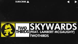 [Electro] - TwoThirds - Skywards (feat. Lambert McGaughy) [Monstercat Release]