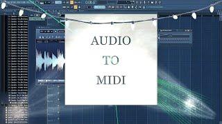 How To Convert Audio To MIDI - FL Studio Tutorial