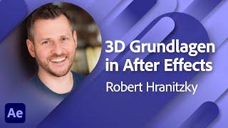 3D Grundlagen in Adobe After Effects mit Robert Hranitzky