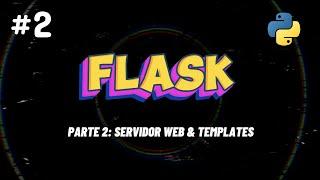 Desenvolvimento Web com Flask e Python (#2) - Servidor Web & Templates