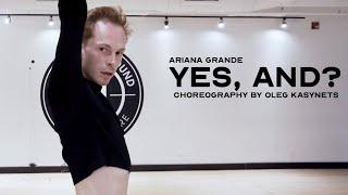 Ariana Grande "Yes, and?" Choreography by Oleg Kasynets