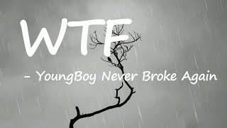 YoungBoy Never Broke Again feat. Nicki Minaj - WTF Lyrics