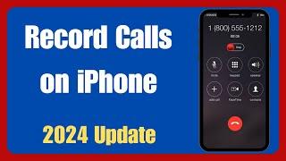 How To Record Calls on iPhone (2024)