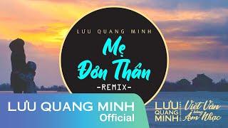 Lưu Quang Minh | Mẹ Đơn Thân (Remix) | Official Music Video