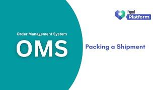 Fynd Platform OMS: Packing A Shipment