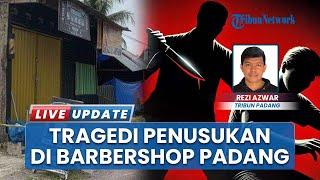 Insiden Penusukan Tukang Pangkas Rambut di Lubuk Buaya Kota Padang, Korban Baru Pindah 2 Bulan