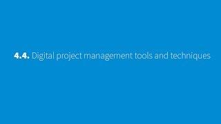 4.4 : Digital project management tools and techniques