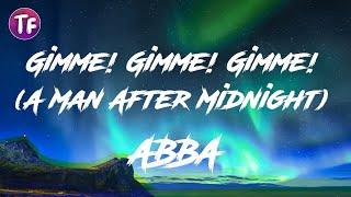 ABBA - Gimme! Gimme! Gimme! (Lyrics)