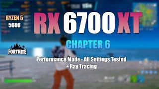 RX 6700 XT : Fortnite Chapter 6 - All Settings Tested