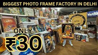 Photo Frame & Wall Paintings Biggest Factory In Delhi | Starting @₹30 |Wholesale Price painting