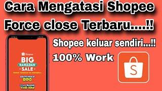 Cara Mengatasi Shopee error Tiba-Tiba Keluar Sendiri || Shopee Force close 2024 // 100% work