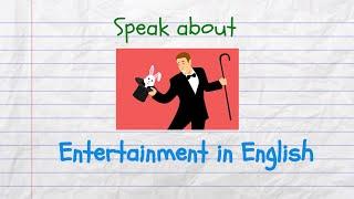 How to Speak about Entertainment in English in 7 Minutes