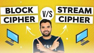 What is Block and Stream Cipher?