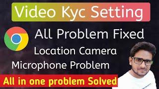 Video Kyc Setting All Problem Solved | How To Fixed Video Kyc Problem