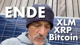 Mein letztes XRP XLM und Bitcoin Video - Bitcoin $100'000 Dollar das ENDE?