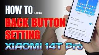 How to enable Back button setting Xiaomi 14T Pro