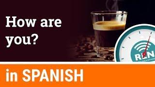 How to ask "how are you?" in Spanish - One Minute Languages Lesson 9