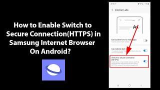 How to Enable Switch to Secure Connection(HTTPS) in Samsung Internet Browser On Android?