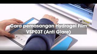 Cara Pemasangan Hydrogel Film VSP03T (Anti Glare)