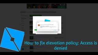 How to fix elevation policy error roblox studio