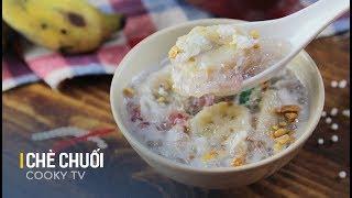 Cách nấu CHÈ CHUỐI BỘT BÁNG nước cốt dừa - Cooky TV
