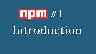 npm Tutorial for Beginners - 1 - Introduction