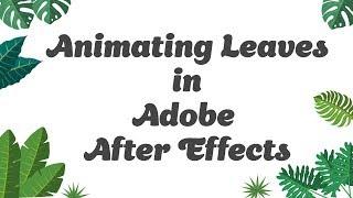 Tutorial | Animating leaves in After Effects