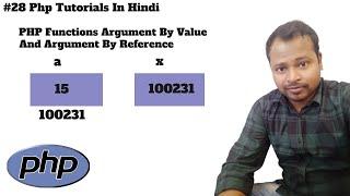 #28 PHP Function Argument By Reference Tutorial in Hindi | Argument By Value | Call By Reference