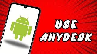 How to Use AnyDesk on Android