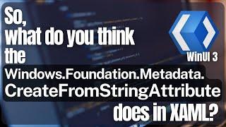 WinUI 3 CreateFromStringAttribute | WinAppSDK | XAML | UWP | WPF | .NET