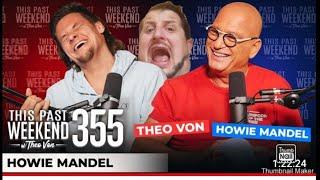 This Past Weekend Theo Von and Howie Mandel With Thisisbunjo