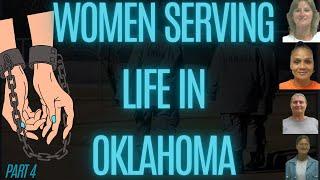 Women Serving Life in Oklahoma PART 4