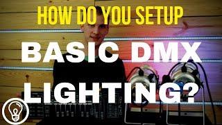 How Do You Setup Basic DMX Lighting? - DMX 101 Tutorial