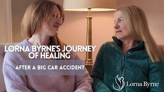 Lorna Byrne's Journey of Healing After a Big Car Accident