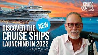 TOP CRUISES IN 2022 |Biggest Ship Makes its debut|Disney Wish, Celebrity Beyond & Wonder of the Seas