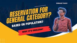 Why Reservation for General Category based on Population is not as effective as we think?