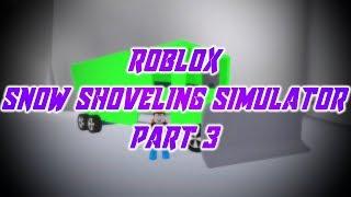 Roblox   Snow Shoveling Simulator | Winter Timelapse   Part 3