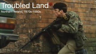 Troubled Land | Northern Ireland, 1970s-1980s (Remake)