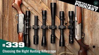Ep. 339 | Choosing the Right Hunting Riflescope in 2024
