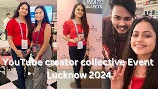 My First YouTube Event | YouTube Creator Collective Event Lucknow 2024 #youtubecreatorcollective