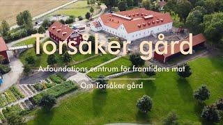 Torsåker gård - Axfoundations utvecklingscentrum för framtidens mat