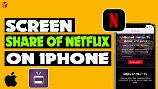 How to Share Your Netflix Screen on iPhone: Complete Tutorial 2023